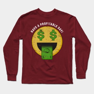 Distressed Have A Profitable Day Money Emoji Emoticon T Shirt Long Sleeve T-Shirt